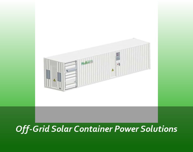 Off-Grid Solar Container Power Solutions